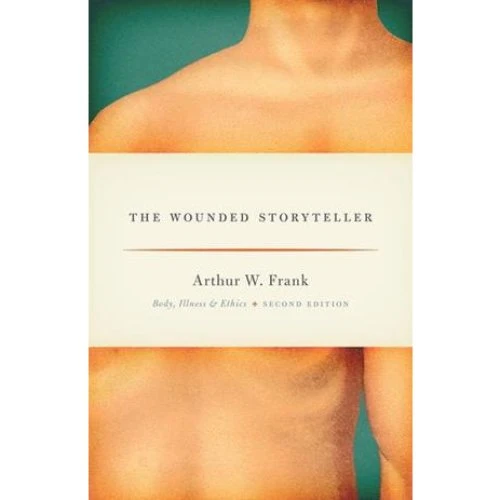 Arthur W. Frank: The Wounded Storyteller - Bog
