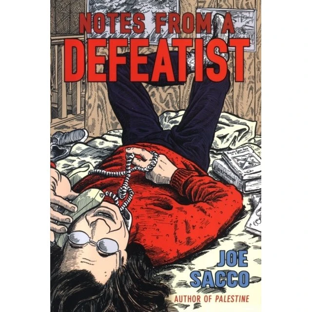 Joe Sacco - Notes From a Defeatist