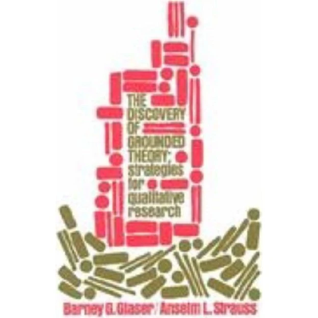 The Discovery of Grounded Theory - Barney Glaser & Anselm Strauss