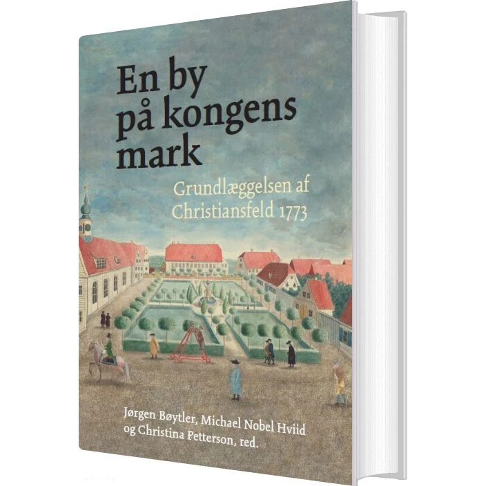 En by på kongens mark — Christiansfeld 1773–1800