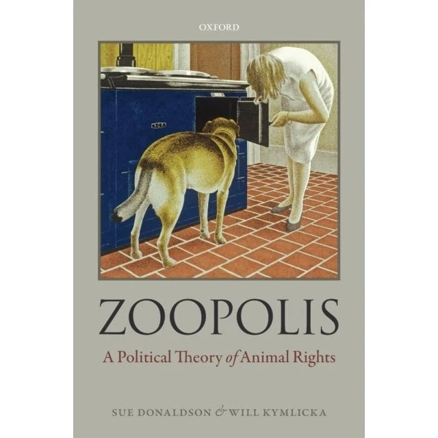 Zoopolis: Sue Donaldson & Will Kymlicka