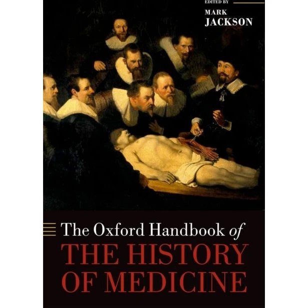 Oxford Handbook of the History of Medicine