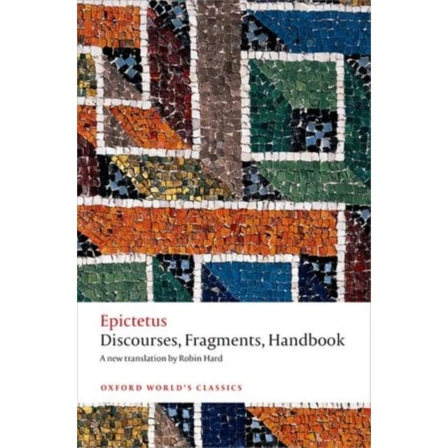 Epictetus: Discourses, Fragments, Handbook