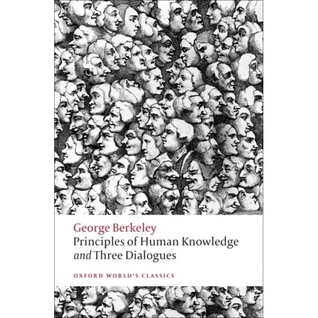 George Berkeley: Principles of Human Knowledge and Three Dialogues