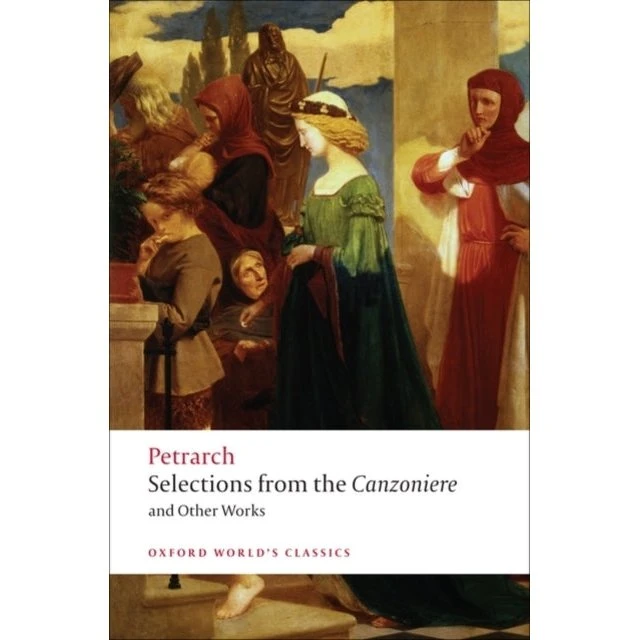 Selections from the Canzoniere and Other Works - Francesco Petrarch