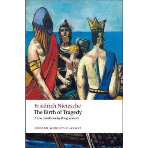 Friedrich Nietzsche: The Birth of Tragedy - Bog