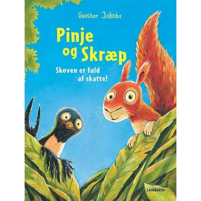 Pinje og Skræp: Skoven er fuld af skatte! – Günther Jakobs