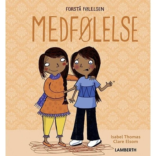 Medfølelse – børnebog af Isabel Thomas (hardcover)