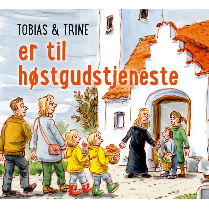 Tobias & Trine: Til høstgudstjeneste – Børnebog