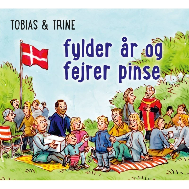 Tobias & Trine fylder år og fejrer Pinse – Børnebog (Hæfte)
