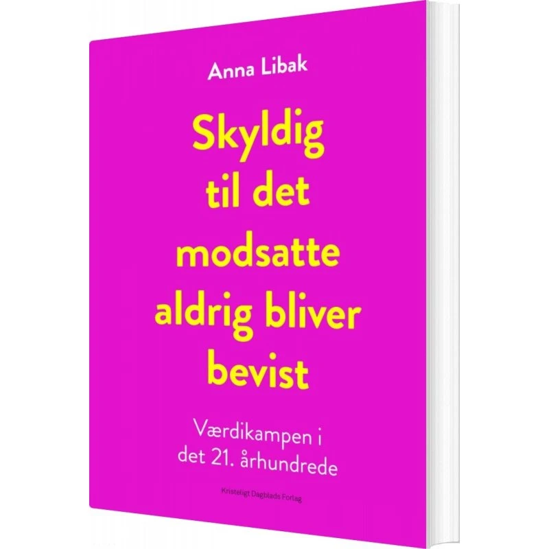 Skyldig til det modsatte aldrig bliver bevist – Anna Libak