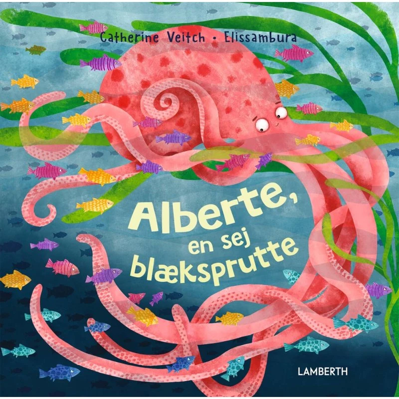 Alberte – En sej blæksprutte (Catherine Veitch)