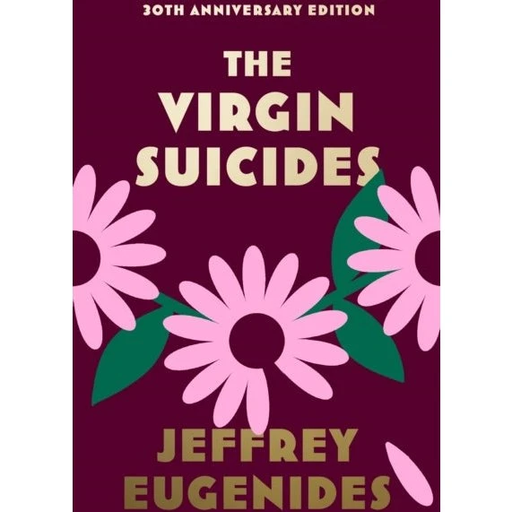 The Virgin Suicides - Jeffrey Eugenides (30th Anniversary Edition)