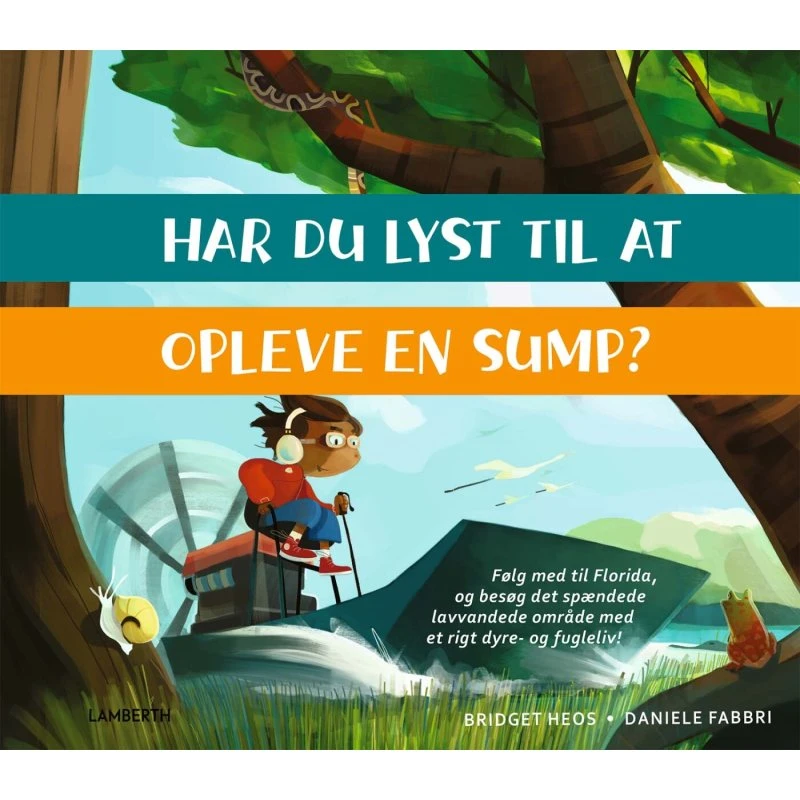 Har du lyst til at opleve en sump? – Børnebog (hardcover)
