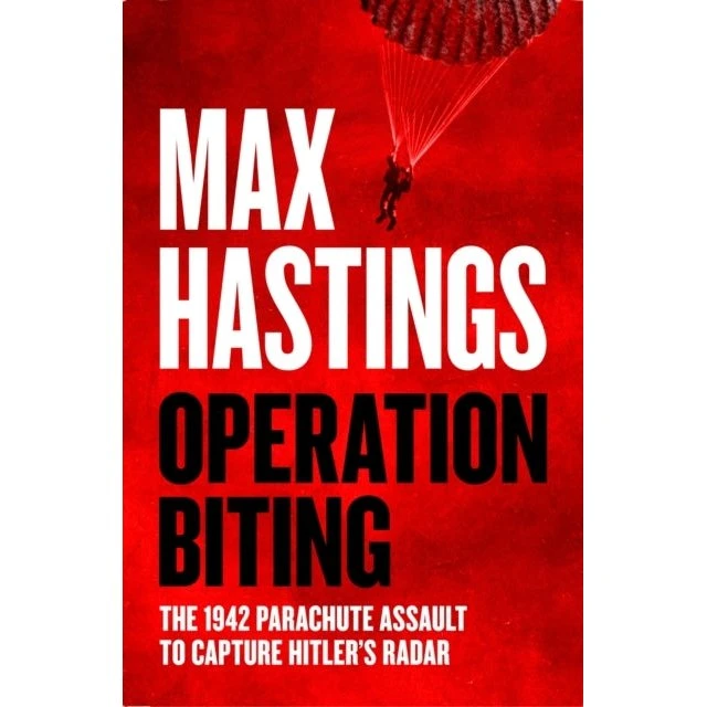 Max Hastings: Operation Biting