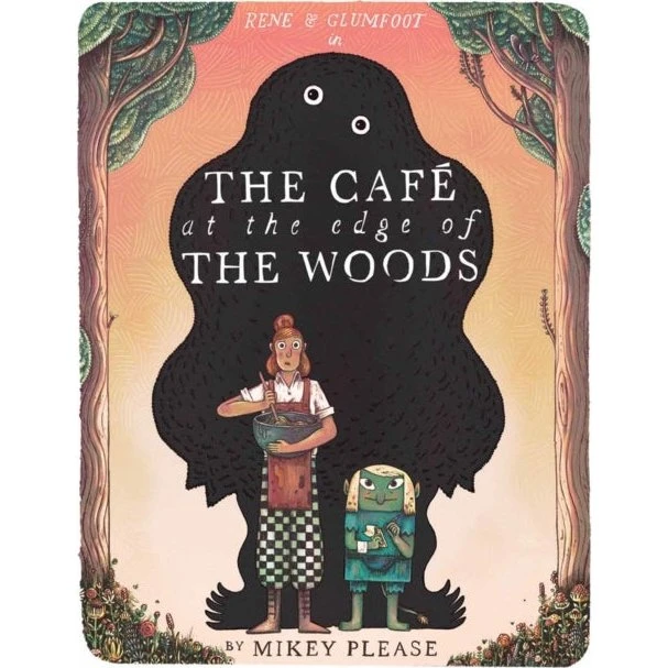 The Cafe at the Edge of the Woods - Mikey Please