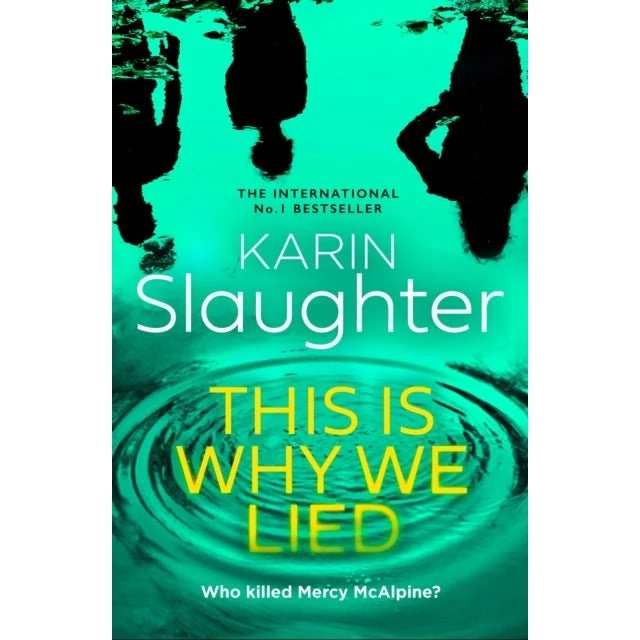 This Is Why We Lied - Karin Slaughter (Bog)