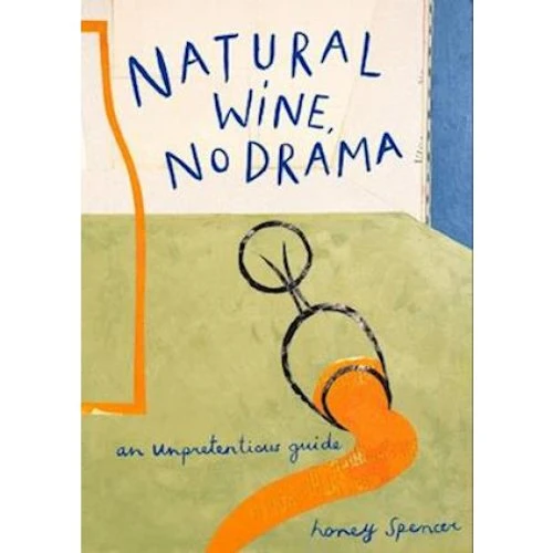Honey Spencer: Natural Wine, No Drama - Bog