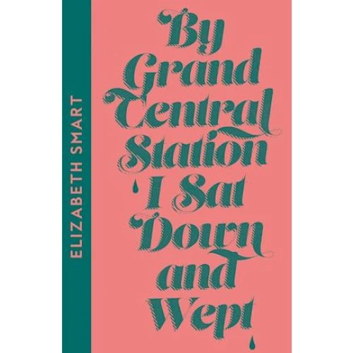 By Grand Central Station I Sat Down and Wept - Elizabeth Smart