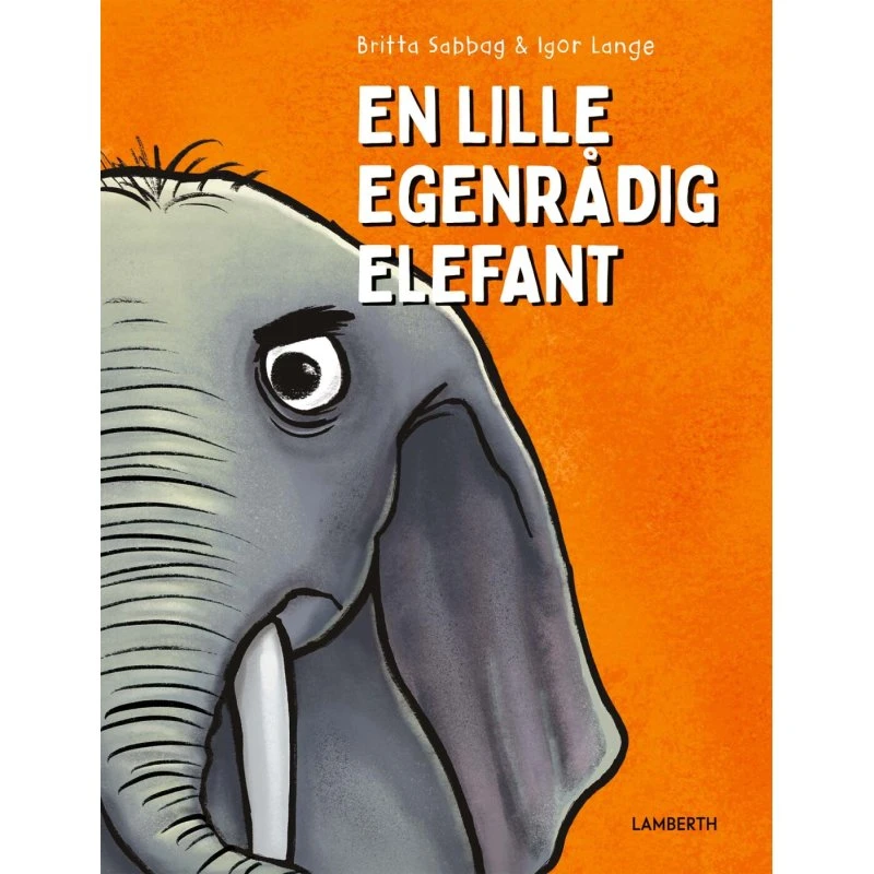 En lille egenrådig elefant – Britta Sabbag (hardcover)