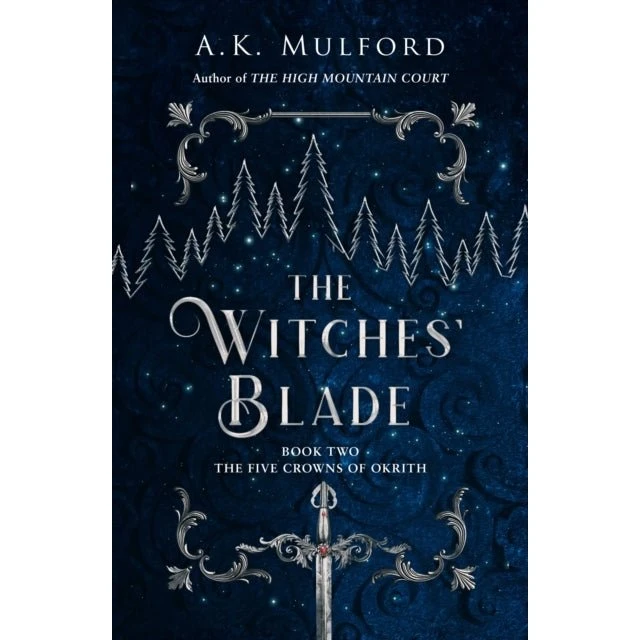 A. K. Mulford: The Witches' Blade (Five Crowns of Okrith #2)