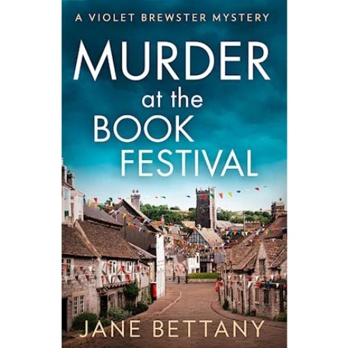 Jane Bettany: Murder at the Book Festival (Violet Brewster Mystery)