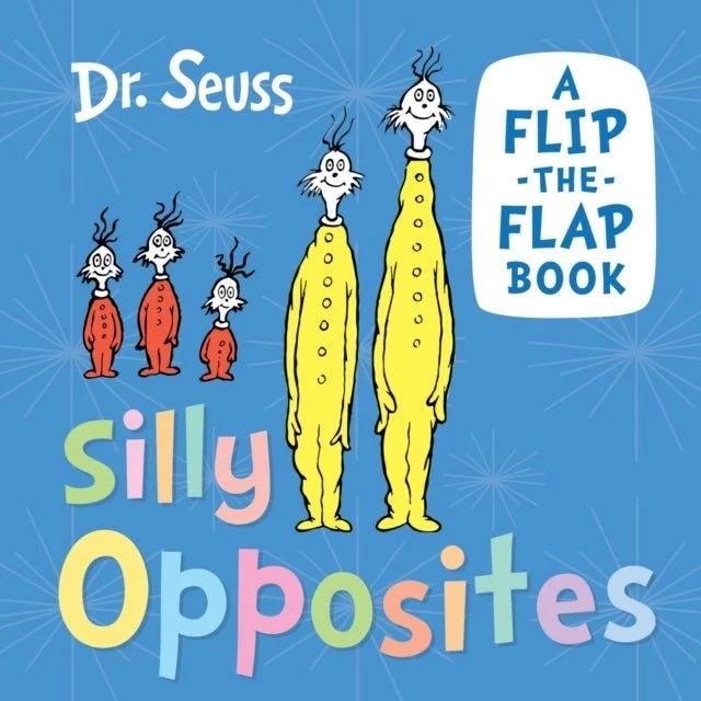 Dr. Seuss Silly Opposites Board Book