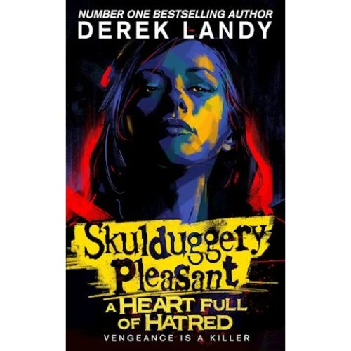 Derek Landy: Skulduggery Pleasant - A Heart Full of Hatred
