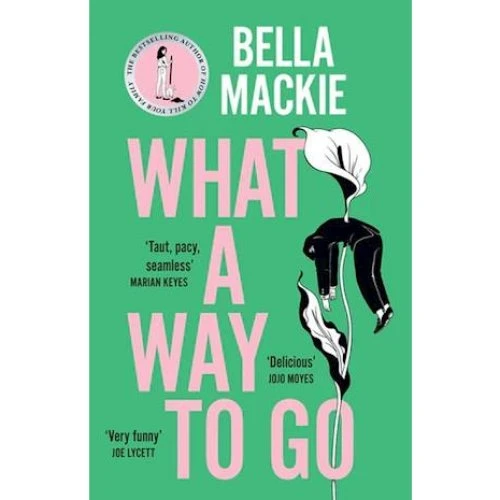 Bella Mackie - What A Way To Go (PB) - C-format