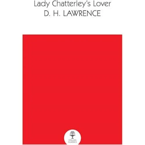 D. H. Lawrence: Lady Chatterleys Lover