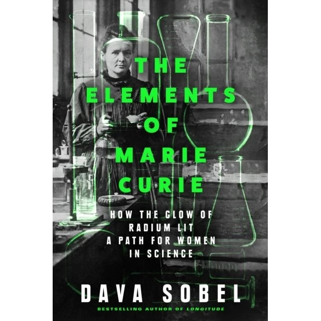 The Elements of Marie Curie - Dava Sobel