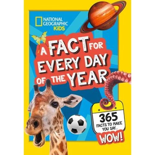 National Geographic Kids: A Fact for Every Day of the Year