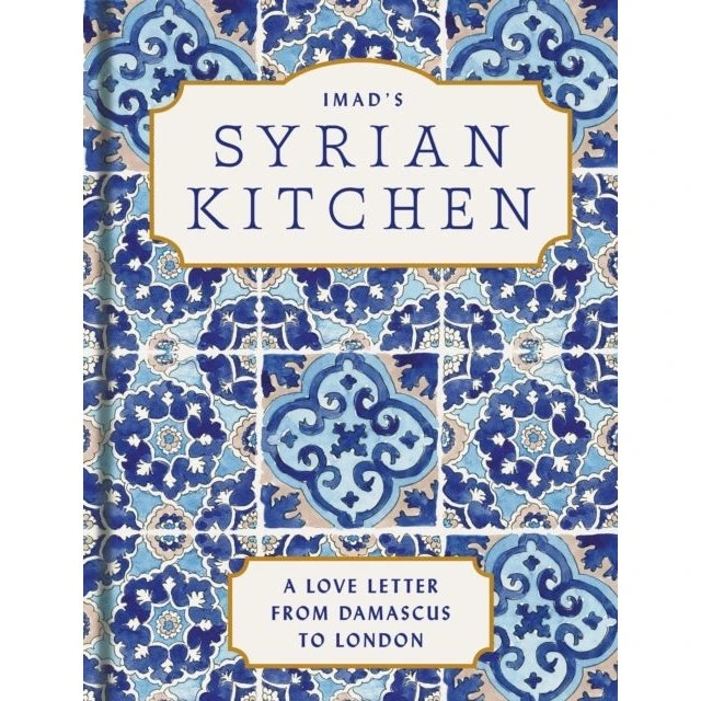 Imad's Syrian Kitchen - Imad Al Arnab