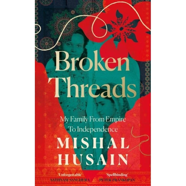 Broken Threads: My Family From Empire To Independence