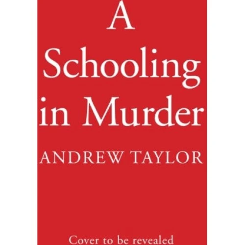 Andrew Taylor: A Schooling in Murder