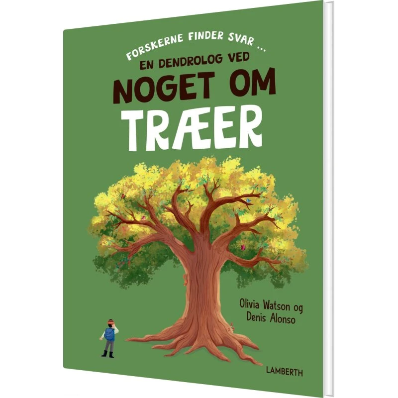 En dendrolog ved noget om træer - børnebog (hardcover)