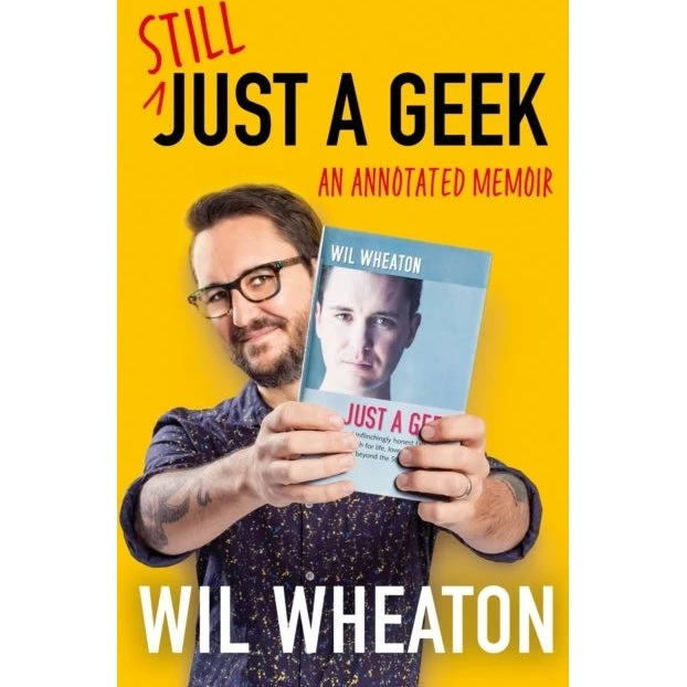 Wil Wheaton: Still Just a Geek (Bog)