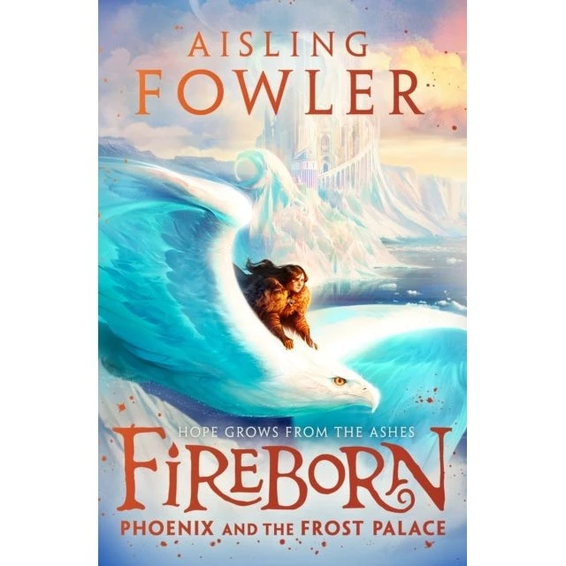 Fireborn: Phoenix and the Frost Palace - Aisling Fowler