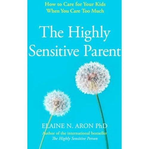 Elaine N. Aron: The Highly Sensitive Parent - Bog