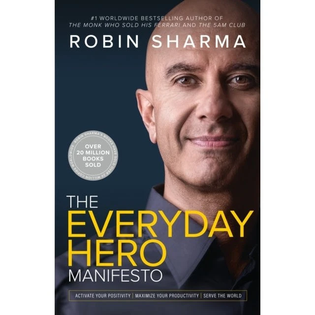 Robin Sharma - The Everyday Hero Manifesto