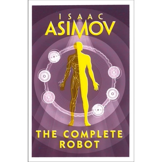 Isaac Asimov: The Complete Robot