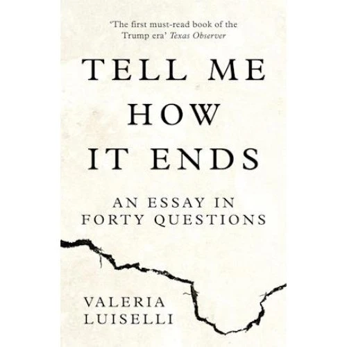 Valeria Luiselli - Tell Me How It Ends - Bog