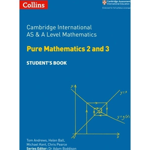 Cambridge AS & A Level Mathematics Pure Mathematics 2 & 3