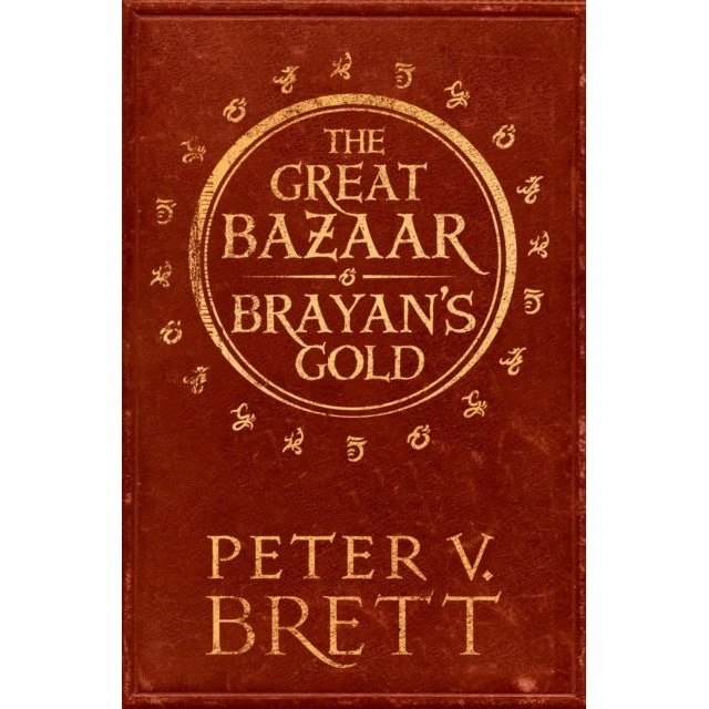 Peter V. Brett: The Great Bazaar and Brayan’s Gold
