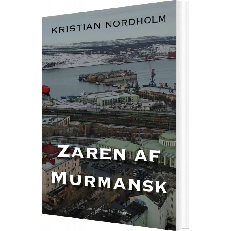 Zaren af Murmansk – kriminalroman af Kristian Nordholm
