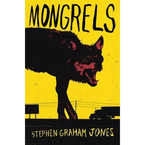 Stephen Graham Jones: Mongrels (Bog)