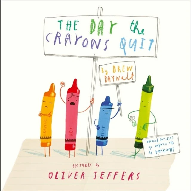 The Day The Crayons Quit - Drew Daywalt & Oliver Jeffers