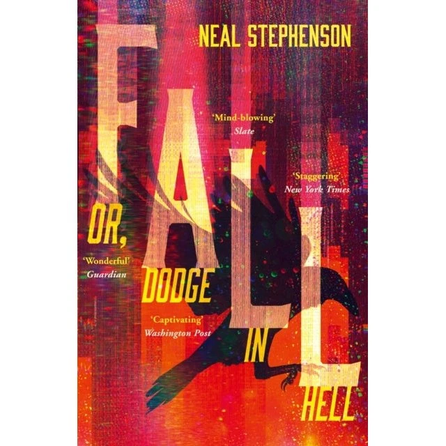 Neal Stephenson: Fall, Or Dodge in Hell