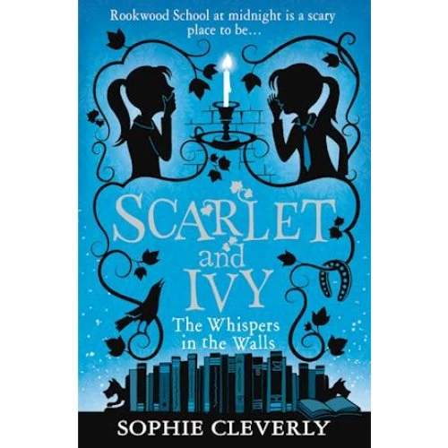 Sophie Cleverly: The Whispers in the Walls (Scarlet and Ivy)
