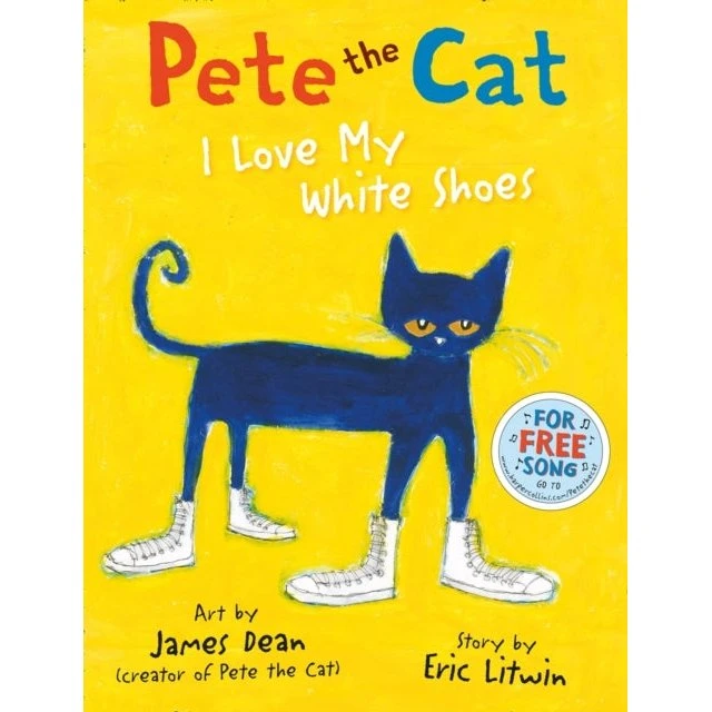 Pete the Cat: I Love My White Shoes - Eric Litwin